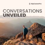 Conversations Unveiled